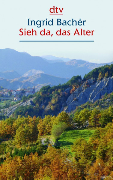 Sieh da, das Alter: Tagebuch einer Annäherung (dtv großdruck)