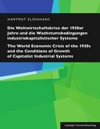 Die Weltwirtschaftskrise der 1930er Jahre und die Wachstumsbedingungen industriekapitalistischer Systeme / The World Economic Crisis of the 1930s and the Conditions of Growth of Capitalist Industrial