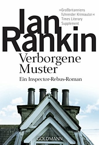 Verborgene Muster: der 1. Fall für Inspector Rebus (DIE INSPECTOR REBUS-ROMANE, Band 1)