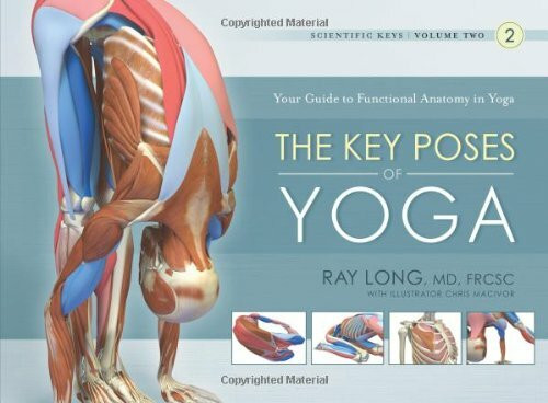 Long, R: Key Poses of Yoga: the Scientific Keys Vol 2