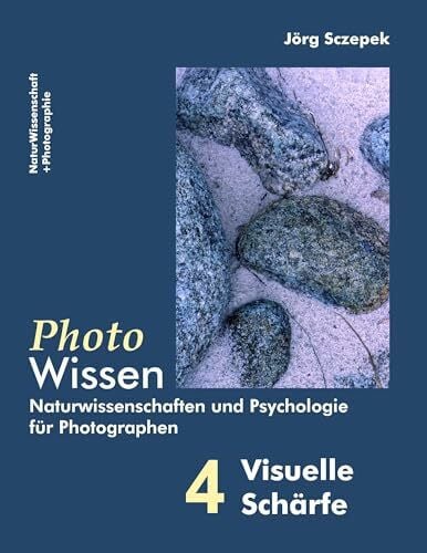 PhotoWissen - 4 Visuelle Schärfe: Naturwissenschaften und Psychologie für Photographen