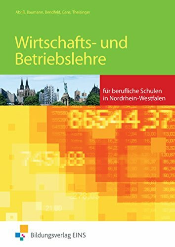 Wirtschafts- und Betriebslehre für die Berufsschule, Ausgabe Nordrhein-Westfalen, Lehrbuch, EURO: Ausgabe für gewerbliche Berufsschulen in ... Berufsschulen in Nordrhein-Westfalen)