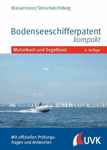 Bodenseeschifferpatent kompakt: Motorboot und Segelboot