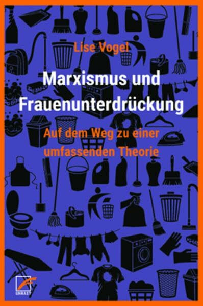 Marxismus und Frauenunterdrückung: Auf dem Weg zu einer umfassenden Theorie (Theorien und Kämpfe der Sozialen Reproduktion)