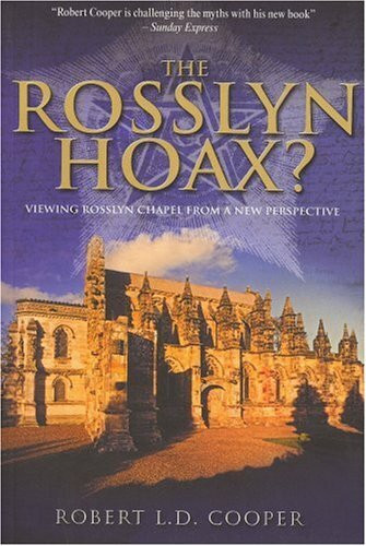 The Rossyln Hoax: Viewing Rosslyn Chapel from a New Perspective