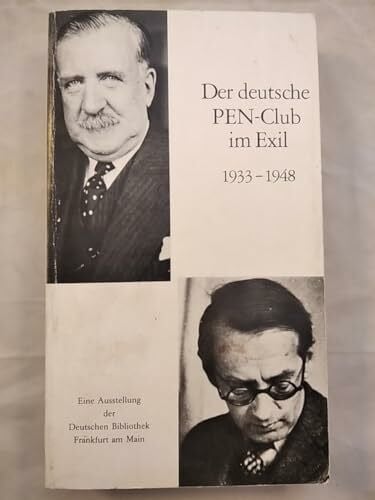 Der deutsche PEN-Club im Exil (1933-1948): Eine Ausstellung der Deutschen Bibliothek Frankfurt am Main. (Sonderveröffentlichung der Deutschen Bibliothek, 10)