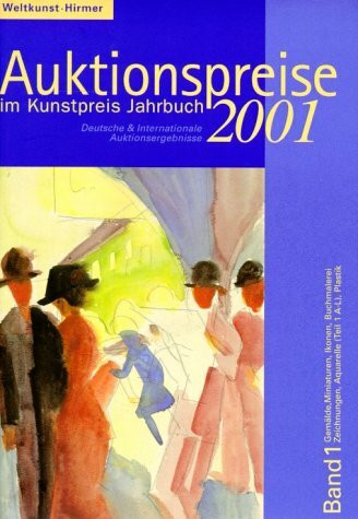 Auktionspreise im Kunstpreis Jahrbuch, Bd.56/1-2, 2001