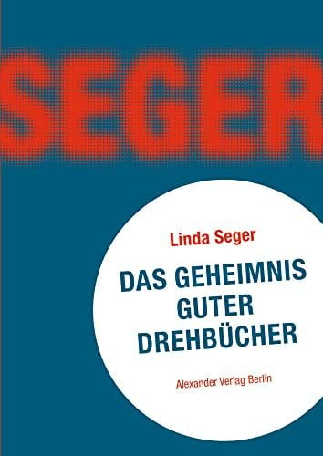 Das Geheimnis guter Drehbücher: Making a Good Skript Great: Making a Good Script Great