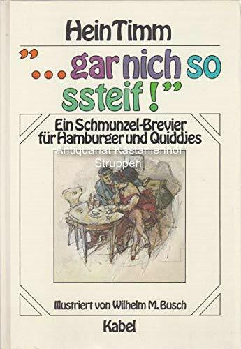 Gar nich so ssteif!,Ein Schmunzel-Brevier für Hamburger und Quiddjes.