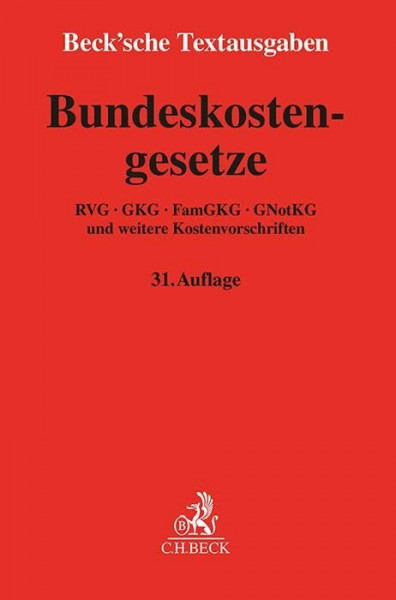 Bundeskostengesetze: RVG, GKG, FamGKG, GNotKG und weitere Kostenvorschriften - Rechtsstand: 1. Januar 2024 (Beck'sche Textausgaben)