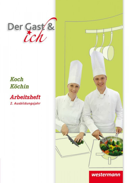 Der Gast & ich: 2. Ausbildungsjahr Koch/Köchin Arbeitsheft