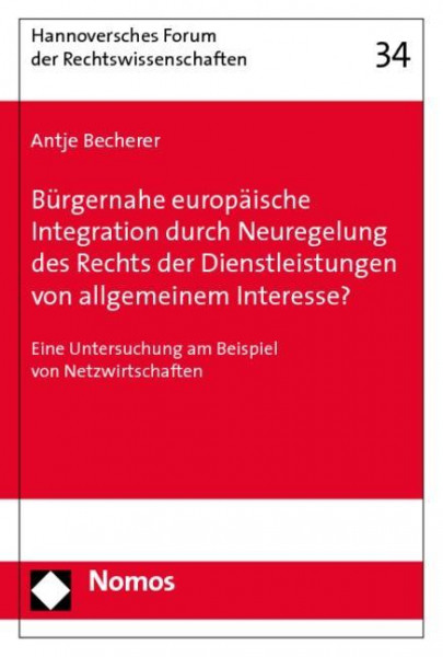Bürgernahe europäische Integration durch Neuregelung des Rechts der Dienstleistungen von allgemeinem Interesse?
