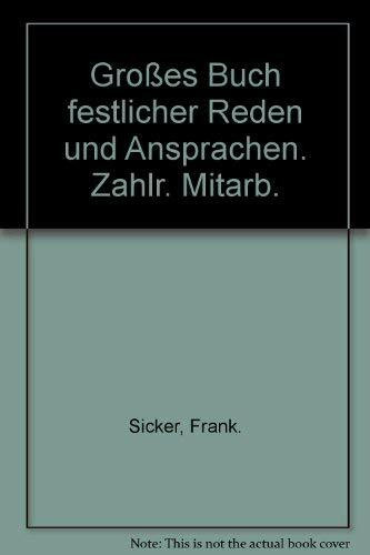 Großes Buch festlicher Reden und Ansprachen. Zahlr. Mitarb.