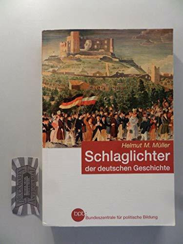 Deutsche Geschichte in Schlaglichtern/ SCHLAGLICHTER DER DEUTSCHEN GESCHICHTE BPB 2009 Neuauflage