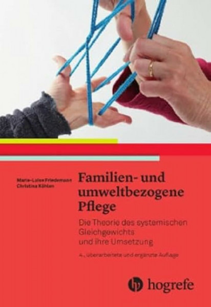 Familien- und umweltbezogene Pflege: Die Theorie des systemischen Gleichgewichts und ihre Umsetzung