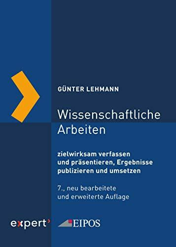Wissenschaftliche Arbeiten: zielwirksam verfassen und präsentieren (Forum Eipos)