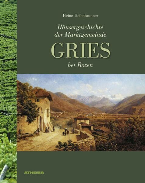 Häusergeschichte der Marktgemeinde Gries bei Bozen