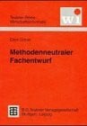 Methodenneutraler Fachentwurf: Zu den Grundlagen einer anwendungsorientierten Informatik