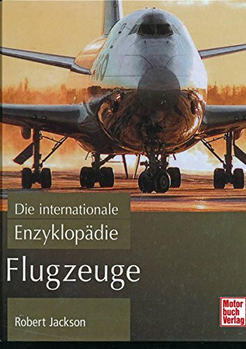 Flugzeuge: Die internationale Enzyklopädie