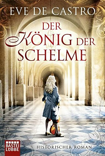 Der König der Schelme: Historischer Roman