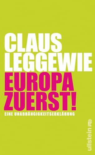 Europa zuerst!: Eine Unabhängigkeitserklärung