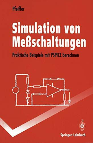 Simulation von Meßschaltungen: Praktische Beispiele mit PSPICE Berechnen (Springer-Lehrbuch)