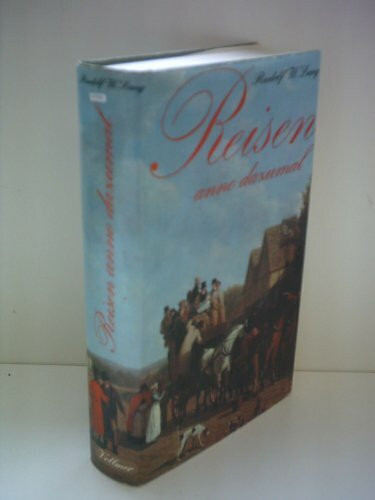 Rudolf W. Lang: Reisen anno dazumal