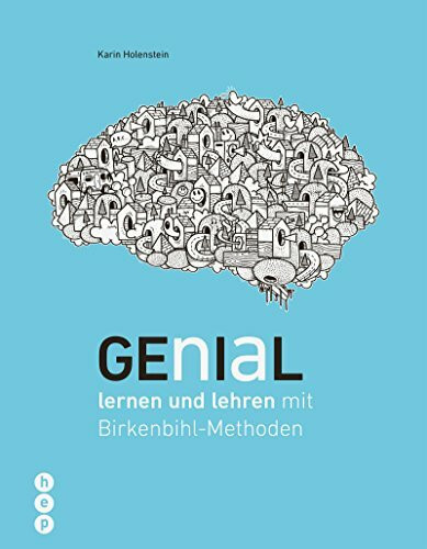 Genial lernen und lehren: mit Birkenbihl-Methoden