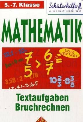 Mathematik 5.-7. Klasse, Textaufgaben, Bruchrechnen