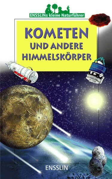 Kometen und andere Himmelskörper (Kleine Naturführer)