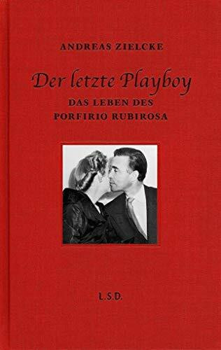 Der letzte Playboy: Das Leben des Porfirio Rubirosa