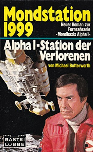 Mondstation 1999: Alpha 1 - Station der Verlorenen