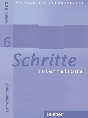 Schritte international 6: Deutsch als Fremdsprache / Lehrerhandbuch: Lehrerhandbuch 6