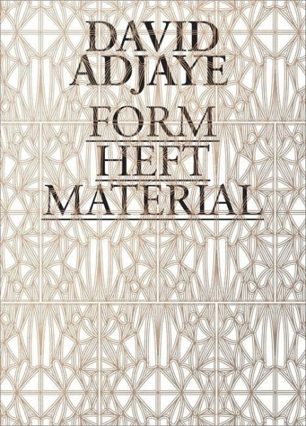 David Adjaye: Form, Heft, Material