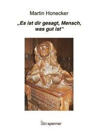 "Es ist dir gesagt, Mensch, was gut ist".