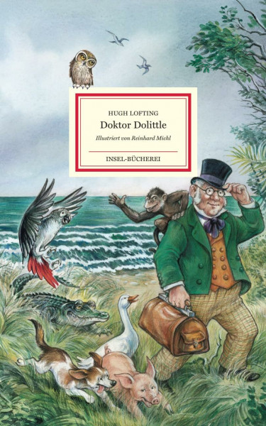 Die Geschichte von Doktor Dolittle: Der Kinderbuch-Klassiker | Vollständig neu übersetzt von Eike Schönfeld | Meisterhaft illustriert von Reinhard ... | Kinderbuch ab 7 Jahre (Insel-Bücherei)
