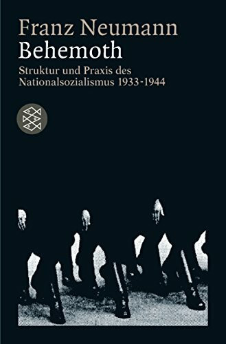 Behemoth. Struktur und Praxis des Nationalsozialismus 1933-1944