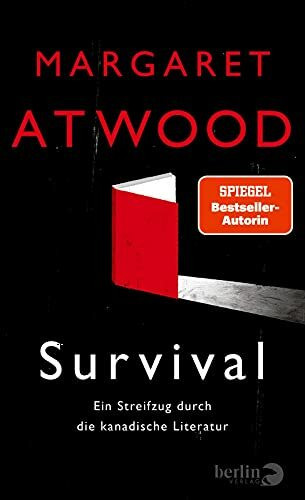 Survival: Ein Streifzug durch die kanadische Literatur | Erstmals in Übersetzung: Margaret Atwoods kluge, gewitzte Literaturgeschichte Kanadas