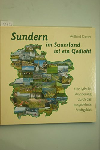 Sundern im Sauerland ist ein Gedicht: Eine lyrische Wanderung durch das ausgedehnte Stadtgebiet