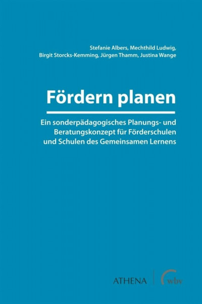 Fördern planen: Ein sonderpädagogisches Planungs- und Beratungskonzept für Förderschulen und Schulen des Gemeinsamen Lernens (Lehren und Lernen mit behinderten Menschen)