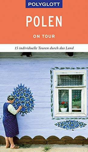 POLYGLOTT on tour Reiseführer Polen: 15 individuelle Touren durch das Land