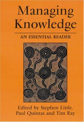 Managing Knowledge: An Essential Reader (Published in Association with The Open University)