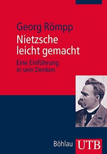 Nietzsche leicht gemacht: Eine Einführung in sein Denken Nietzsche leicht gemacht: Eine Einführung in sein Denken