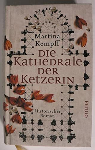 Die Kathedrale der Ketzerin: Historischer Roman