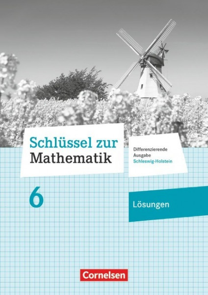 Schlüssel zur Mathematik 6. Schuljahr - Differenzierende Ausgabe Schleswig-Holstein - Lösungen zum Schülerbuch