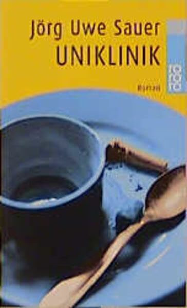 Uniklinik: Roman