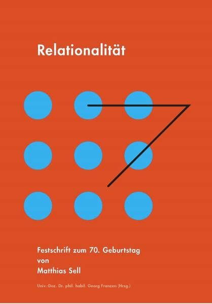 Relationalität: Festschrift zum 70. Geburtstag von Matthias Sell