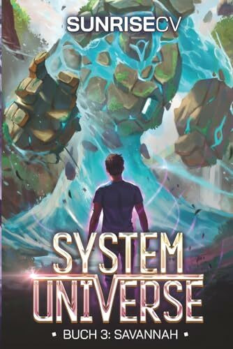 Savannah: Ein LitRPG-Abenteuer (System Universe, Band 3)