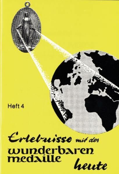 Erlebnisse mit der wunderbaren Medaille heute: Heft 4
