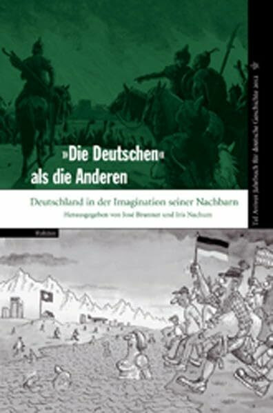 »Die Deutschen« als die Anderen: Deutschland in der Imagination seiner Nachbarn (Tel Aviver Jahrbuch für deutsche Geschichte)